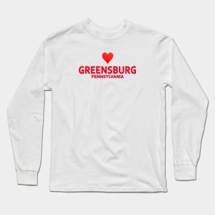 Greensburg Pennsylvania Long Sleeve T-Shirt